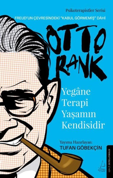 Yegane Terapi Yaşamın Kendisidir - Otto Rank